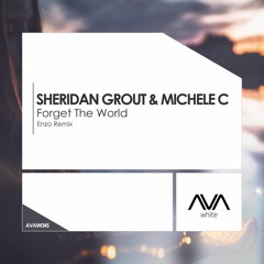 AVAW045 - Sheridan Grout & Michele C - Forget The World (Enzo Remix) *cut from ASOT #839 out Now!*