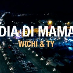 Wichi & Ty - Dia Di Mama