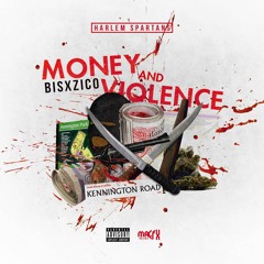 (Harlem Spartans) Zico x Bis - Money & Violence #Exclusive