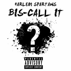 (Harlem Spartans) Bis - Call It (Original) #Exclusive