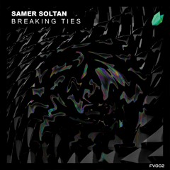 Samer Soltan - Breaking Ties (Original Mix)