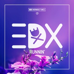 EDX - Runnin' - Out Now!