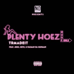 Plenty Hoez (Ft. Jroc, KeYz, & PacMan Da GunMan)