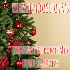 WE ARE HOUSE U18's Christmas Promo Mix