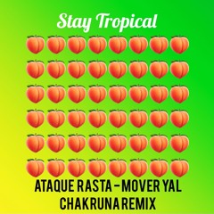 [Stay Tropical] Ataque Rasta - Mover Yal (Chakruna Remix) Free Download
