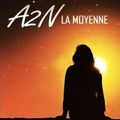 A2N - La Moyenne (prod k.w / arrangements : Niko Sirius) 2017