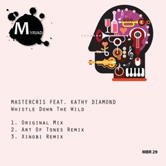 Mastercris Feat. Kathy Diamond - Whistle Down The Wild ( Art Of Tones Remix )