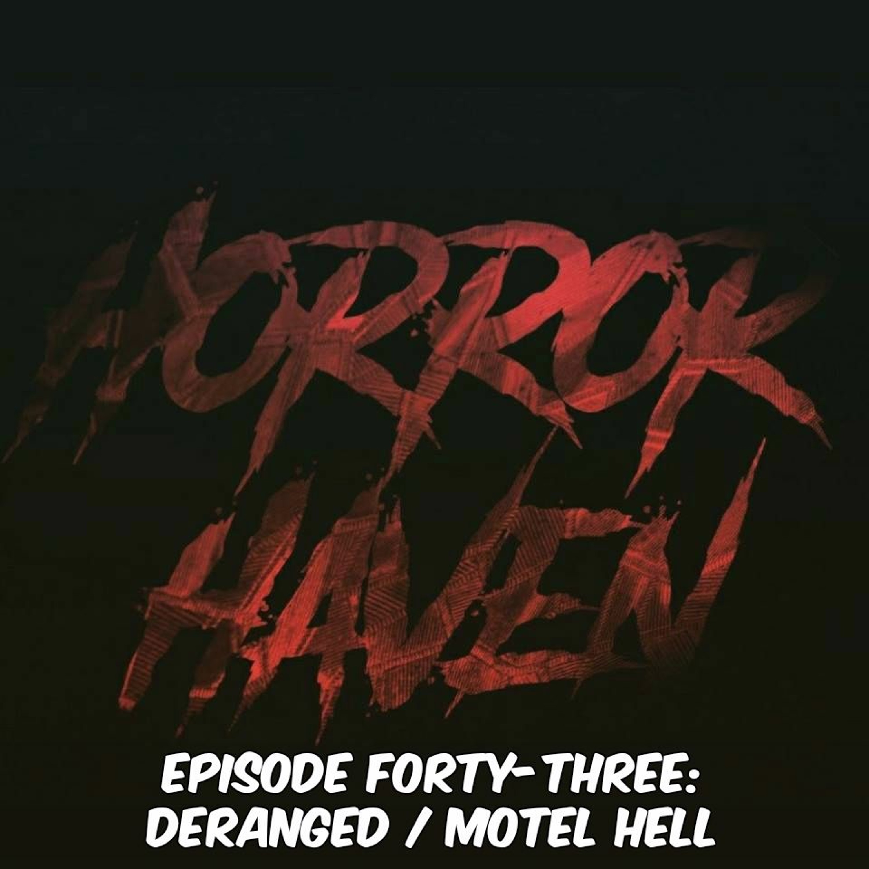 Episode Forty-Three:  Deranged / Motel Hell