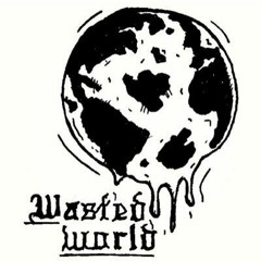 Wasted