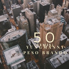 50 (Remix) ft. Peso Brando