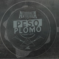 Peso Plomo - Autodidacta  Feat. El Oss - Naufra - Kifat Y Dj Multi Prod. Utopiko Y Dieguelz