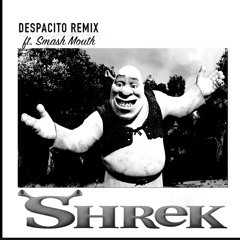 Shrekspacito (Despacito/All-star Remix)