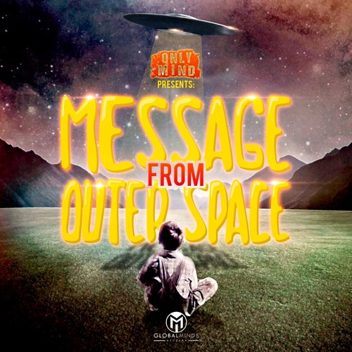 Only Mind - Message From Outer Space [OUT NOW]