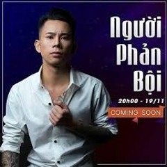 Người Phản Bội - Lê Bảo Bình Full