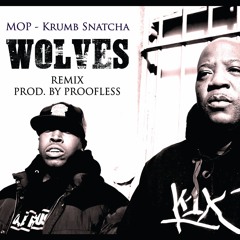 MOP & Krumb Snatcha - Wolves Ft MOP (REMIX - Prod By Proofless)