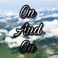 On and On (ft. thanasi)