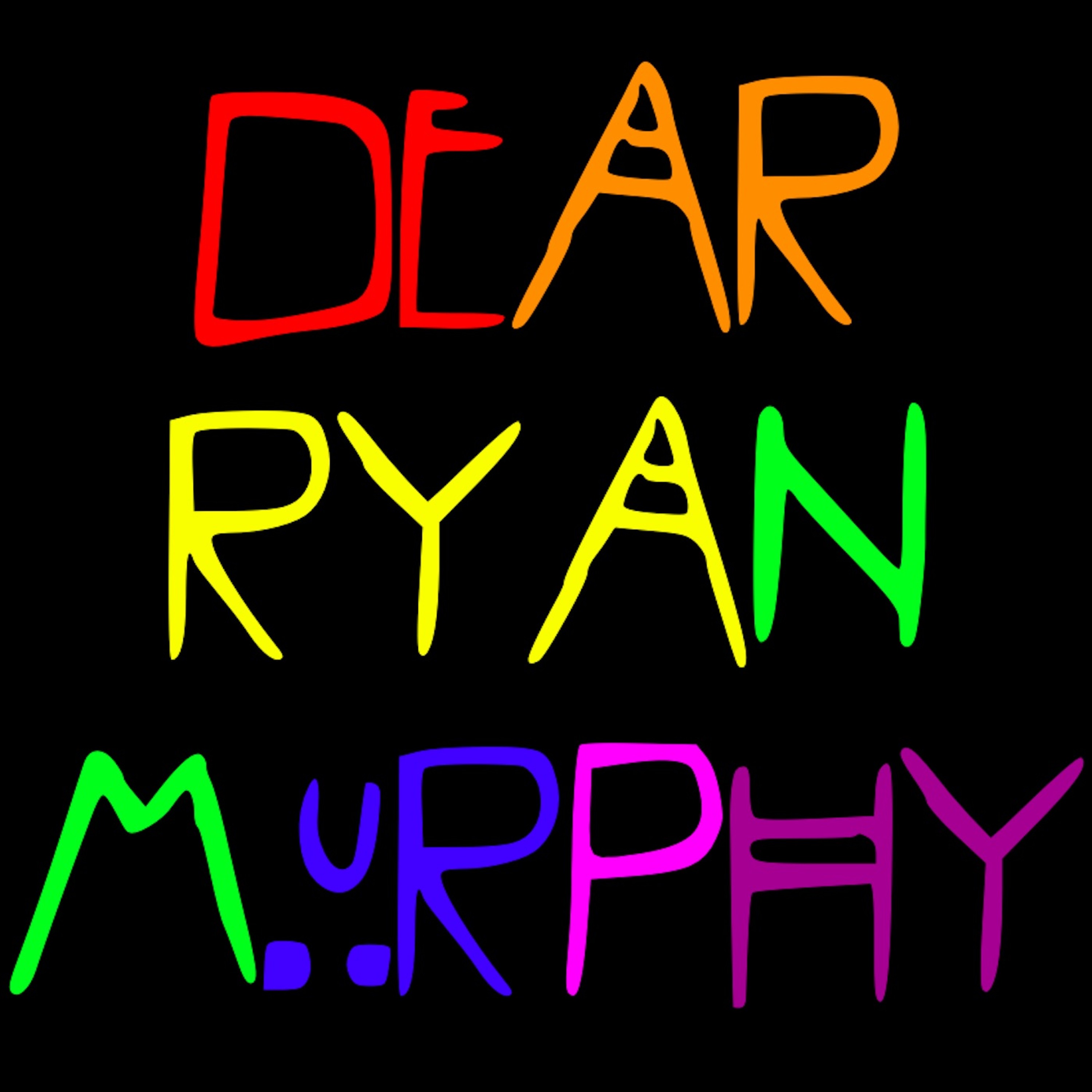 Dear Ryan Murphy - A Comedy Recap Podcast