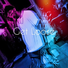 Get Loose