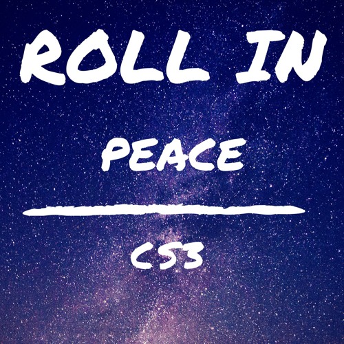 Stream Roll In Peace (Remix) by Cs3 Listen online for free on SoundCloud