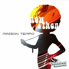 Maison Tempo - Now And Then (JohnPrie Remix)