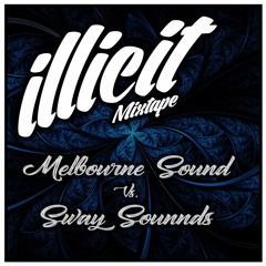 illicit Mixtape Vol. V (MelbSound Vs. SwaySounnds)