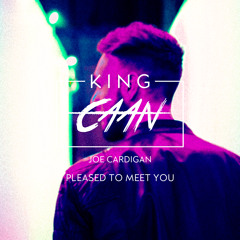 King CAAN, Joe Cardigan - Pleased To Meet You