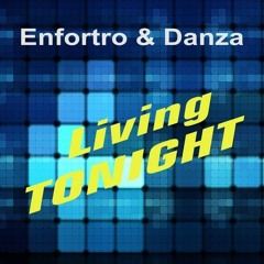Enfortro & Danza - Living Tonight (Remundo Remix)