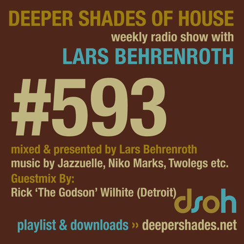 Deeper Shades Of House #593 w/ guest mix by RICK WILHITE