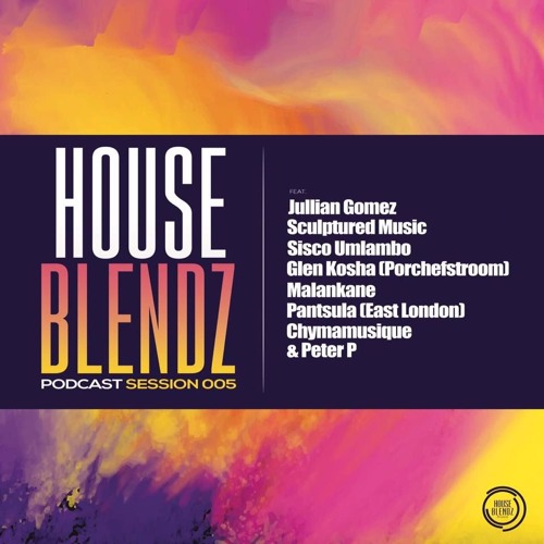 Stream House Blendz Podcast Listen to HOUSEBlendz sets 005