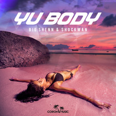 Big Shenn & Shockman - Yu Body (prod. by Stefario)
