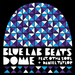 Dome (Feat. OthaSoul & Daniel Taylor)