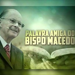 Mensagem Amiga do Bispo Macedo 10.11.17