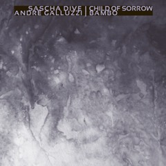 Sascha Dive// Child Of Sorrow// ARAS09