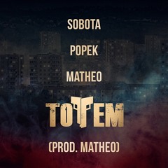 Sobota x Popek x Matheo - Totem (prod. Matheo)