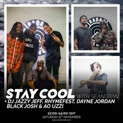Stay Cool #009 w/ DJ Jazzy Jeff, Rhymefest, Dayne Jordan, Black Josh & Ao Uzzi (4th November 2017)