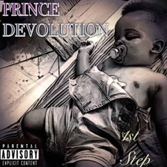 Prince Devolution Ft Ushenge - Lifes A Bitch