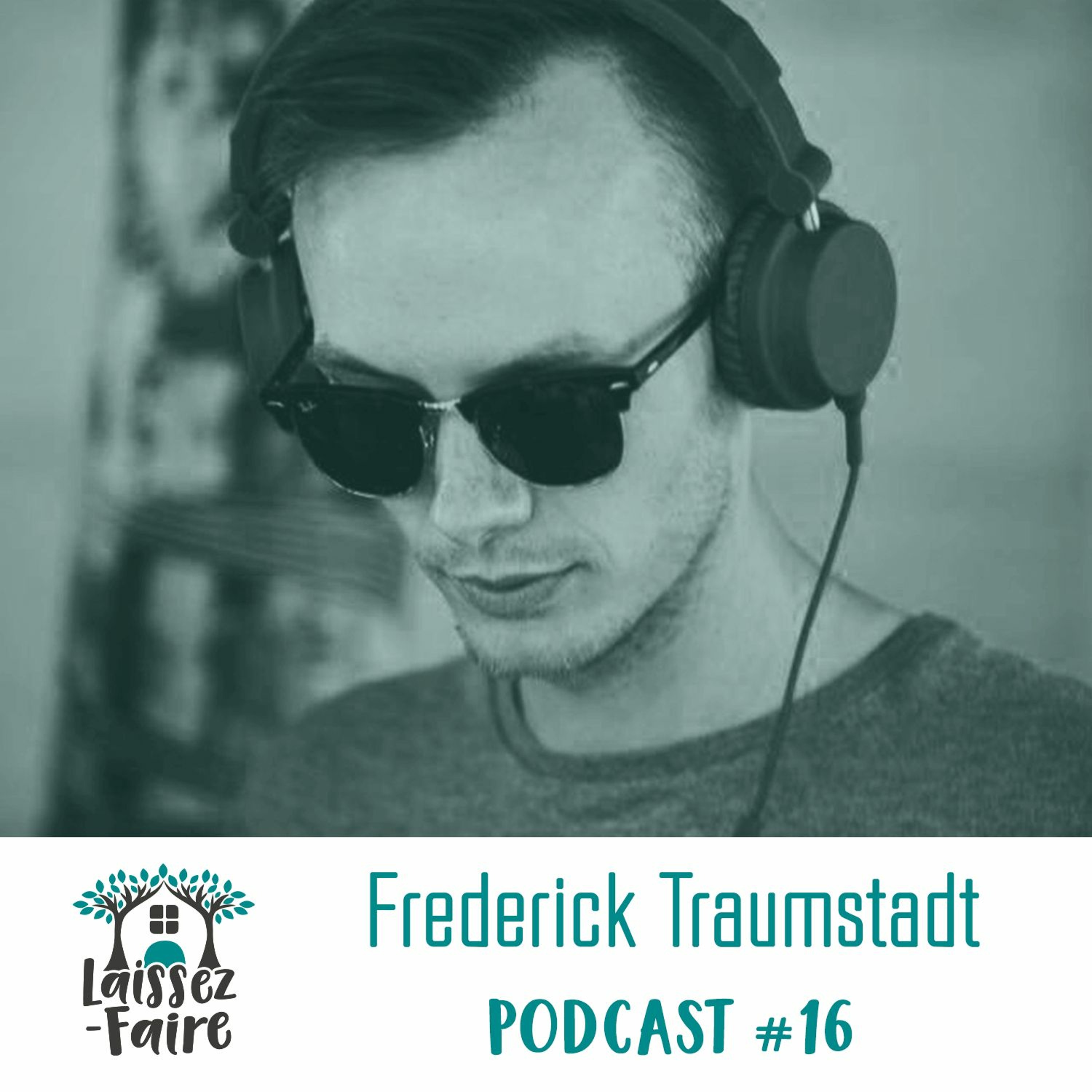 Laissez-Faire Podcast #16 - Frederick Traumstadt episode artwork