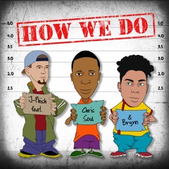 How We Do feat. Chris Soul & BRYXN