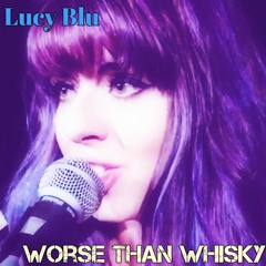 Lucy Blu - Worse Than Whisky (Acoustic)