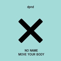 NO Name - Move Your Body | OUT NOW