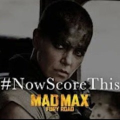#NowScoreThis: Furiosa (Mad Max: Fury Road) by Thomas Knopf