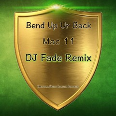 Bend Up Ur Back - Mac 11 (Dj Fade Caribbean Twrk Anthem)