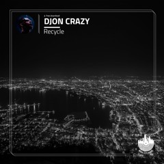 Djon Crazy - Recycle(Original Mix)