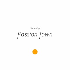 Tanchiky - Passion Town(Original Mix)