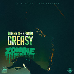Tommy Lee Sparta - Greasy (Zombie Riddim) - November 2017