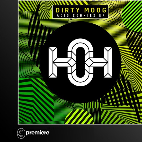 Premiere: Dirty Moog - Acid Cookies - House of Hustle
