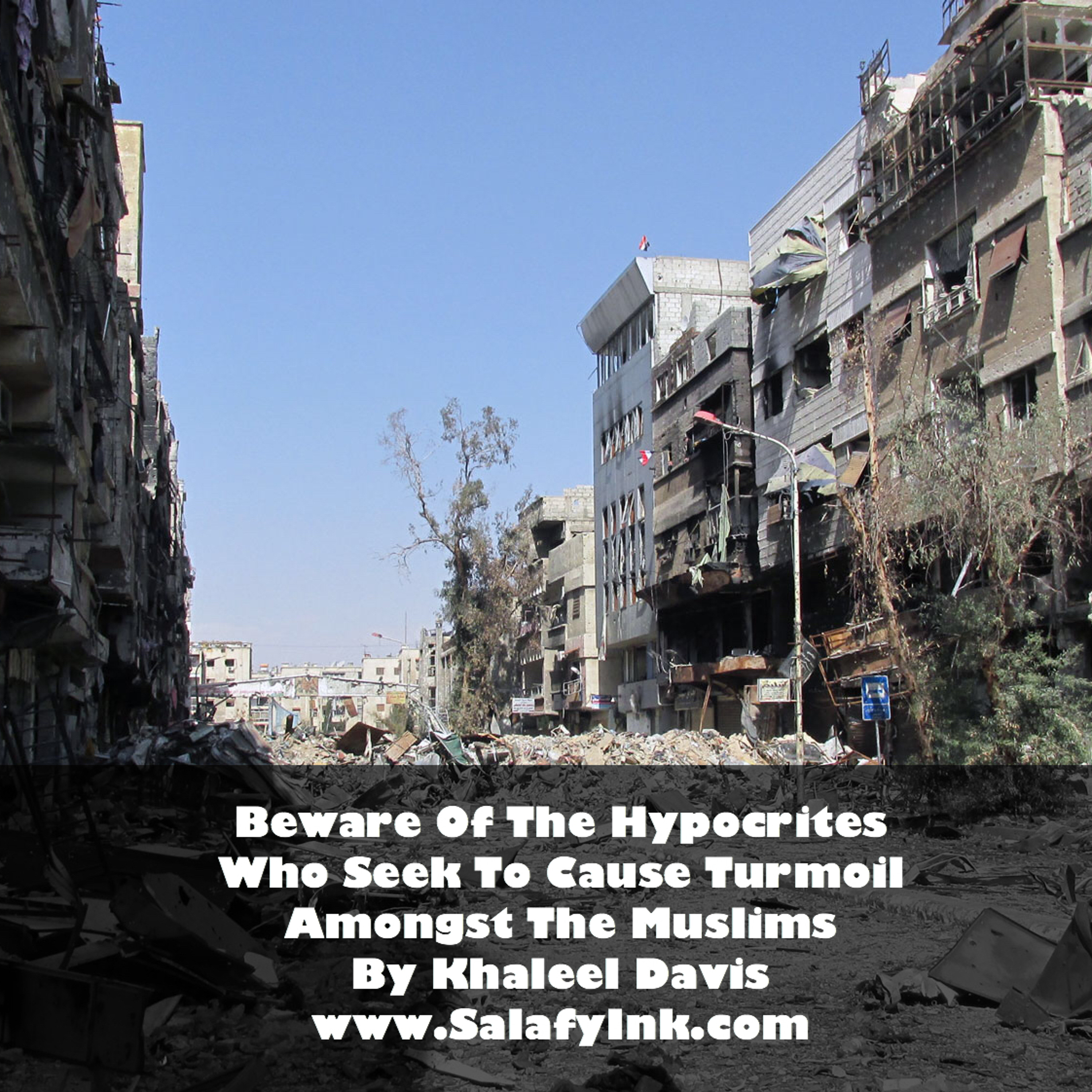 Beware Of The Hypocrites Who Seek To Cause Turmoil Amongst The Muslims By Khaleel Davis episode artwork