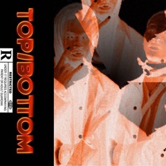 Top/Bottom [Prod. _thelifeofmercedes]
