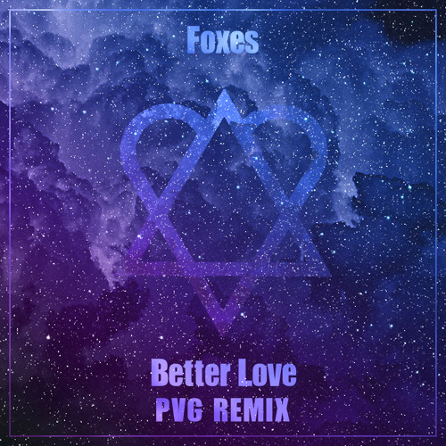 Foxes - Better Love (PVG Remix)