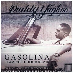 Daddy Yankee - Gasolina (Team Rush Hour Remix)